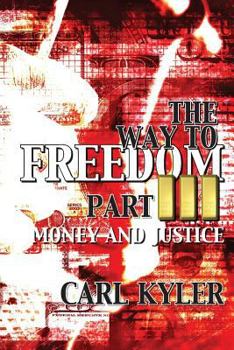 Paperback The Way to Freedom, Part 3: Money and Justice Book