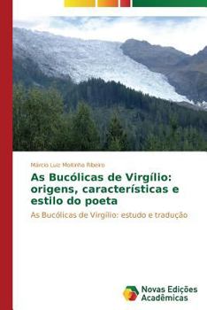 Paperback As Bucólicas de Virgílio: origens, características e estilo do poeta [Portuguese] Book