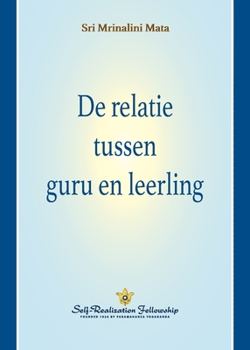 Paperback De relatie tussen guru en leerling (The Guru-Disciple Relationship--Dutch) [Dutch] Book