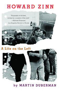 Paperback Howard Zinn: A Life on the Left Book