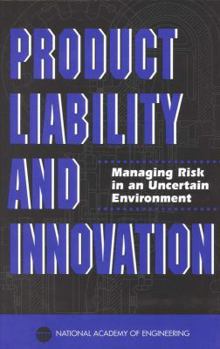 Hardcover Product Liability and Innovation: Managing Risk in an Uncertain Environment Book