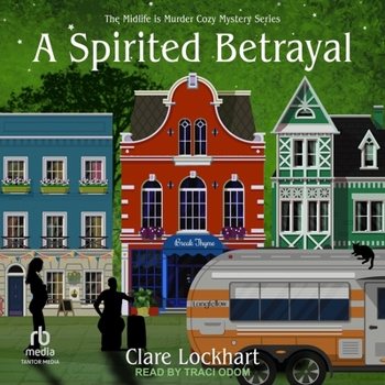 A Spirited Betrayal: A Paranormal Cozy Mystery Book 4 (Midlife is Murder Series)