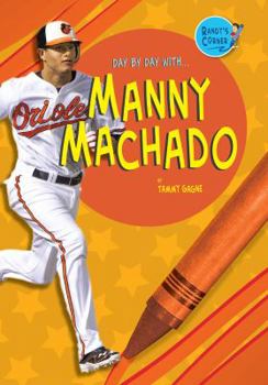 Library Binding Day by Day With... Manny Machado Book