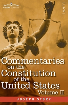 Paperback Commentaries on the Constitution of the United States Vol. II (in three volumes): with a Preliminary Review of the Constitutional History of the Colon Book