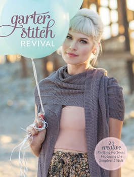 Paperback Garter Stitch Revival: 20 Creative Knitting Patterns Featuring the Simplest Stitch Book