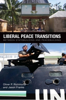 Hardcover Liberal Peace Transitions: Between Statebuilding and Peacebuilding Book