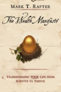 Paperback The Wealth Manifesto: Transforming Your Life from Survive to Thrive Book