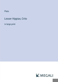 Paperback Lesser Hippias; Crito: in large print Book