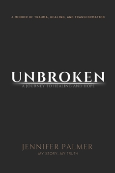 Paperback Unbroken: A Memoir of Trauma, Healing, and Transformation Book