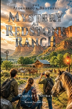 Mystery at Redstone Ranch: A Western Adventure of Courage and Brotherhood (The Alderbrook Brothers)