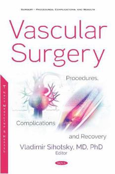 Hardcover Vascular Surgery: Procedures, Complications and Recovery Book