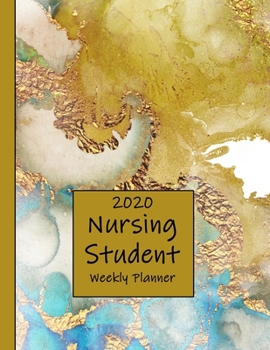 Paperback 2020 Nursing Student Weekly Planner: LPN RN Nurse CNA Education Monthly Daily Class Assignment Activities Schedule Journal Pages Watercolor Gold & Blu Book