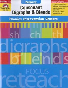 Phonics Intervention Centers: Consonant Digraphs and Blends, Grades 1-3