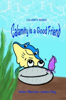 Calamity is a Good Friend: Calamity Series
