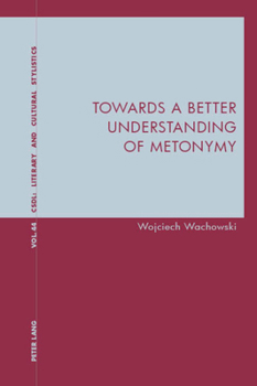 Paperback Towards a Better Understanding of Metonymy Book