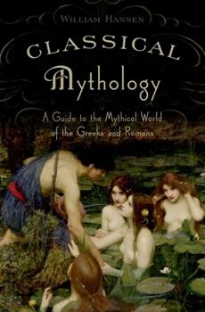 Paperback Classical Mythology: A Guide to the Mythical World of the Greeks and Romans Book