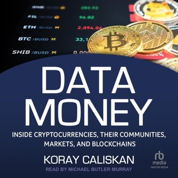 MP3 CD Data Money: Inside Cryptocurrencies, Their Communities, Markets, and Blockchains Book