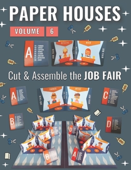 Paperback Paper Houses - Volume 6: Cut & Assemble the Job Fair Book