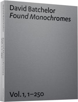 Hardcover David Batchelor: Found Monochromes Book