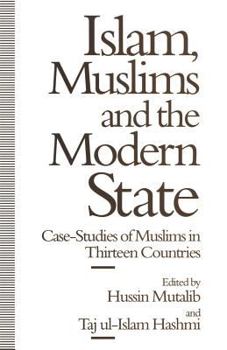 Paperback Islam, Muslims and the Modern State: Case-Studies of Muslims in Thirteen Countries Book