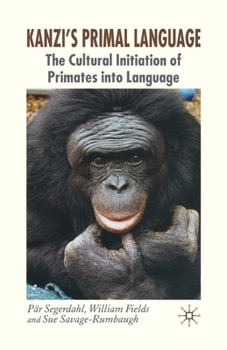 Paperback Kanzi's Primal Language: The Cultural Initiation of Primates Into Language Book