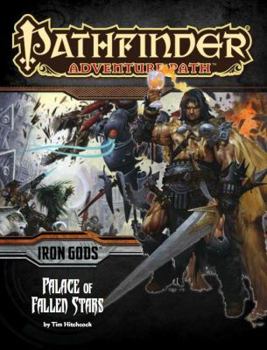 Pathfinder Adventure Path #89: Palace of Fallen Stars - Book #5 of the Iron Gods