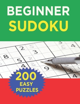 Paperback Beginner Sudoku: 200 Easy Puzzles for Adults (Sudoku for Beginners) [Large Print] Book