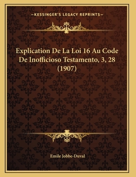 Paperback Explication De La Loi 16 Au Code De Inofficioso Testamento, 3, 28 (1907) [French] Book