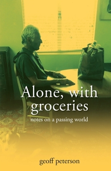 Paperback Alone, with groceries: notes on a passing world Book