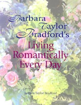 Hardcover Barbara Taylor Bradford's Living Romantically Every Day Book