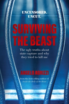 Paperback Surviving the Beast: The Ugly Truths About State Capture and Why They Tried to Kill Me Book