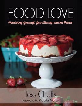 Paperback Food Love: Nourishing Yourself, Your Family, and the Planet Book