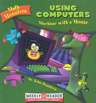 Using Computers: Machine with a Mouse - Book  of the Math Monsters?