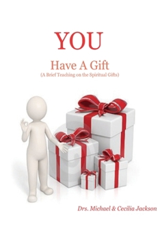 Paperback YOU Have A Gift: (A Brief Teaching on the Spiritual Gifts) Book