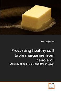 Paperback Processing healthy soft table margarine from canola oil Book