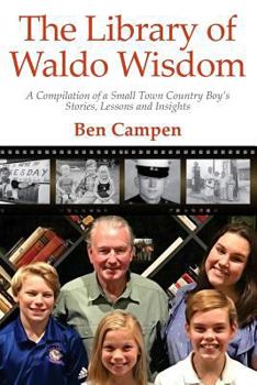 Paperback The Library of Waldo Wisdom: A Compilation of a Small Town Country Boy's Stories, Lessons and Insights Book