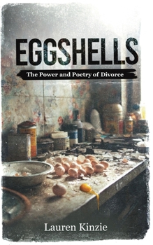 Paperback Eggshells: The Power and Poetry of Divorce Book