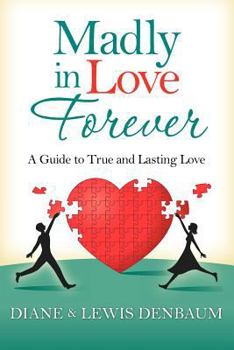 Paperback Madly In Love Forever: A Guide To True And Lasting Love Book