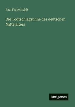 Paperback Die Todtschlagsühne des deutschen Mittelalters [German] Book