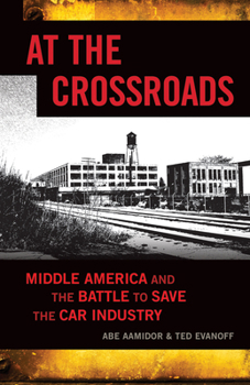 Hardcover At the Crossroads: Middle America and the Battle to Save the Car Industry Book