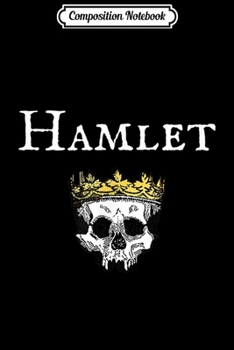 Composition Notebook: Hamlet Shakespeare Play Actor  Journal/Notebook Blank Lined Ruled 6x9 100 Pages