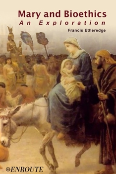 Paperback Mary and Bioethics: An Exploration Book