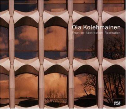 Hardcover Ola Kolehmainen: Fraction Abstraction Recreation Book