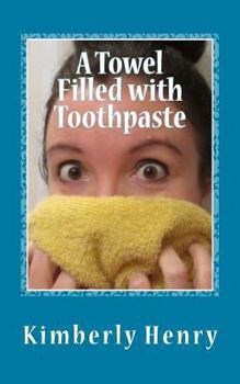 Paperback A Towel Filled with Toothpaste Book