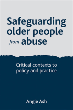 Paperback Safeguarding Older People from Abuse: Critical Contexts to Policy and Practice Book