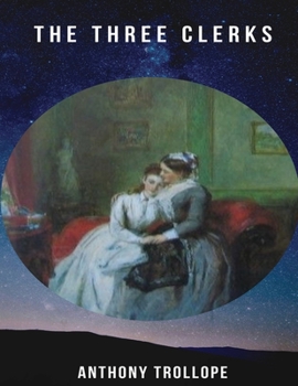 Paperback The Three Clerks (Annotated) Book