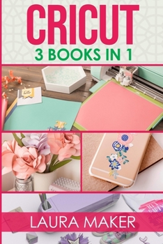Paperback Cricut: 3 BOOKS IN 1: Guide for Beginners + Design Space + Project Ideas. A step by step guide to master your machine with ill Book