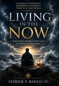 Paperback Living in the Now: Remaining Present with God in Today’s Assignment Book