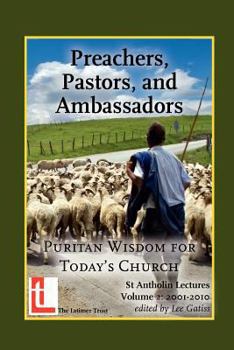 Paperback Preachers, Pastors, and Ambassadors: Puritan Wisdom for Today's Church Book