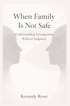 Paperback When Family Is Not Safe: Understand Estrangement Without Judgment Book